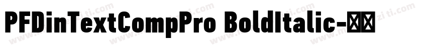 PFDinTextCompPro BoldItalic字体转换